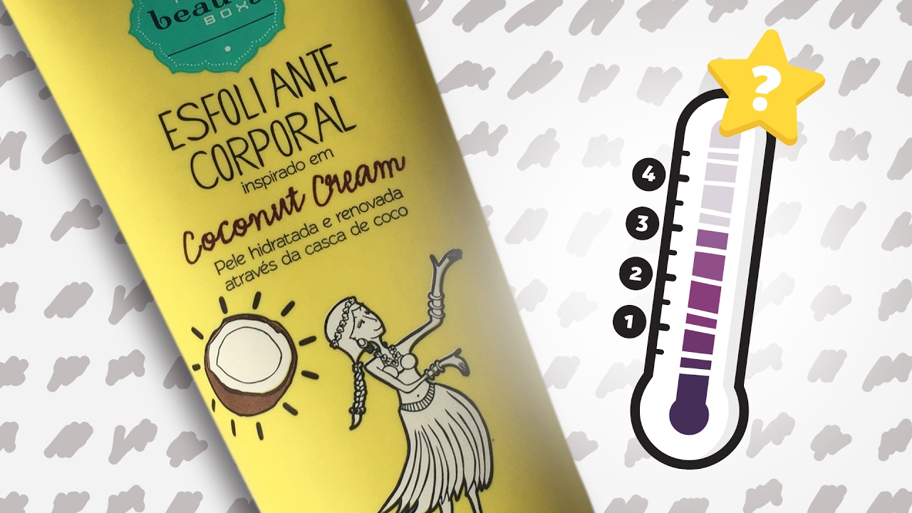 Chatômetro: esfoliante Coconut Cream The Beauty Box | Lu Ferreira