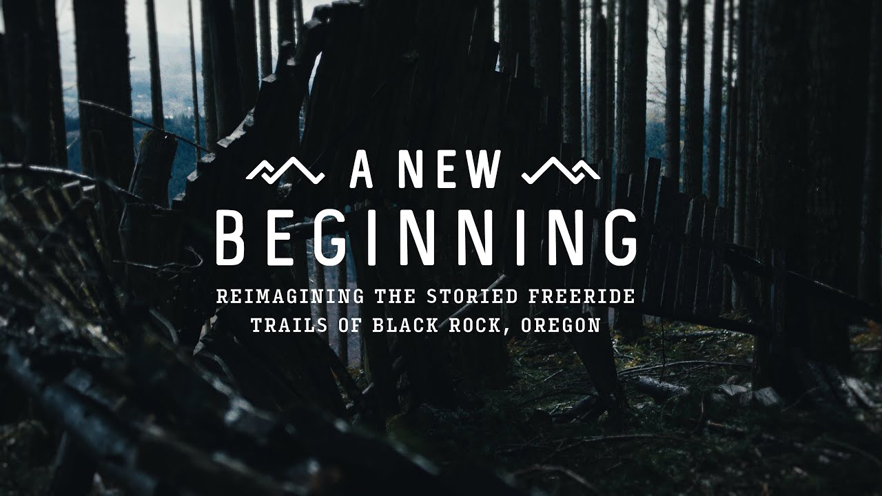 Reimagining the Storied Freeride Trails of Black Rock, Oregon // A New Beginning