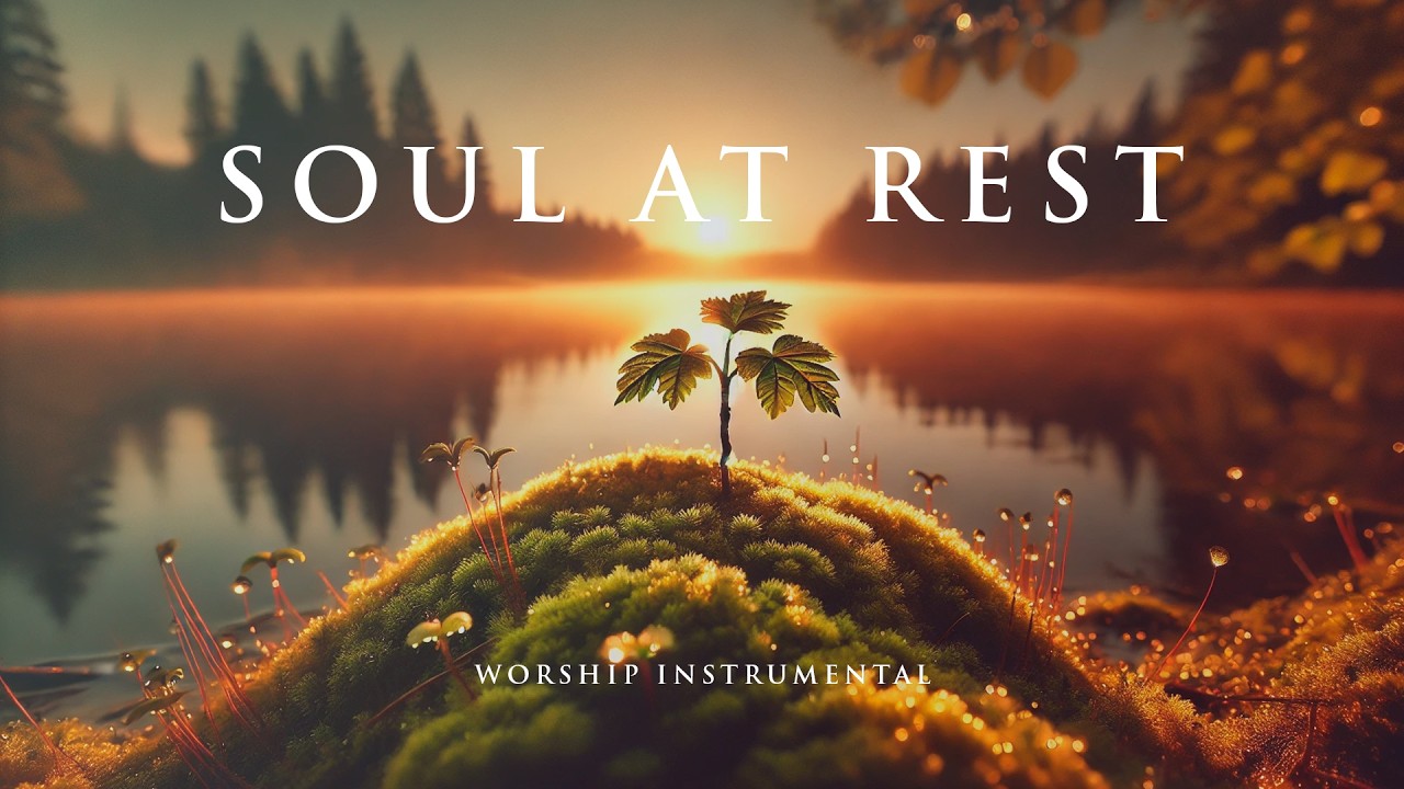 SOUL AT REST – Soothing Worship Instrumental for Prayer, Devotion, and Peace