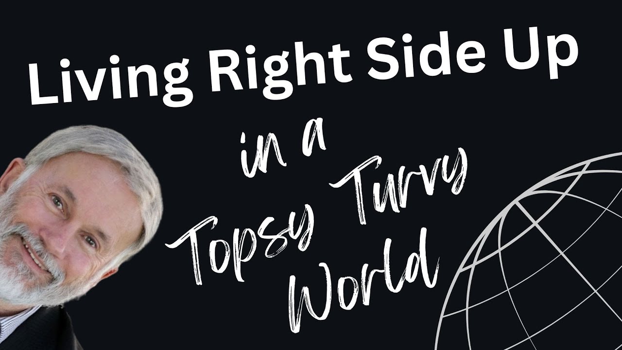 The Danger of calling Evil Good:  Navigating a World Turned Upside Down