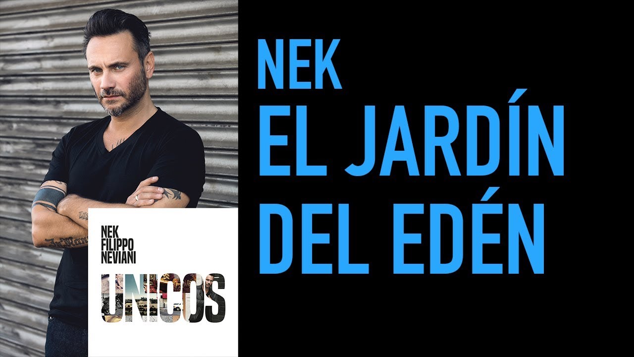 Nek - El jardín del Edén (lyrics)