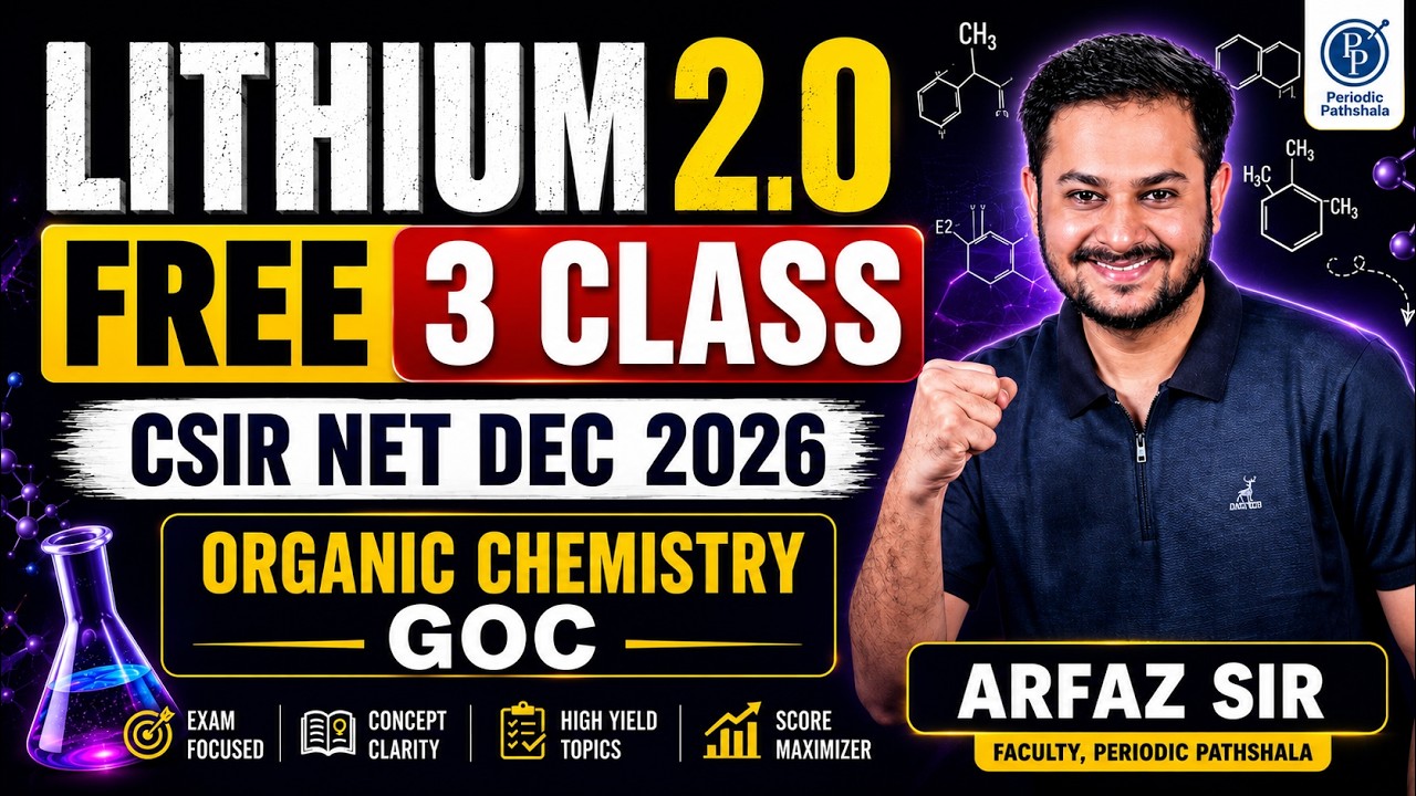 🔥 Lithium 2.0 FREE Class | Organic Chemistry (GOC) | CSIR NET Dec 2026 | Arfaz Sir