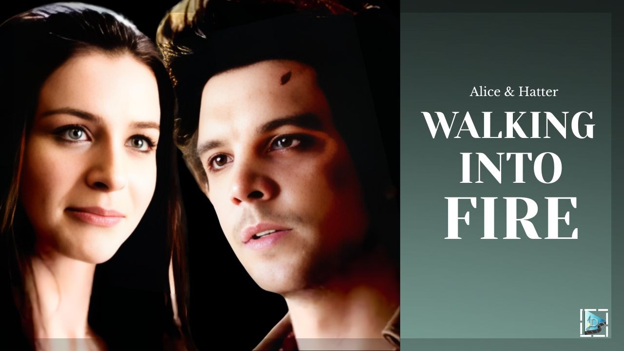 Alice & Hatter Edit | Fire | Alice Series #aliceandhatter #miniseries