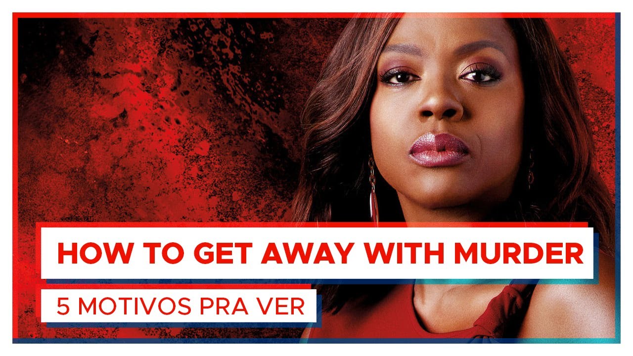 How to Get Away With Murder | 5 MOTIVOS PRA VER!