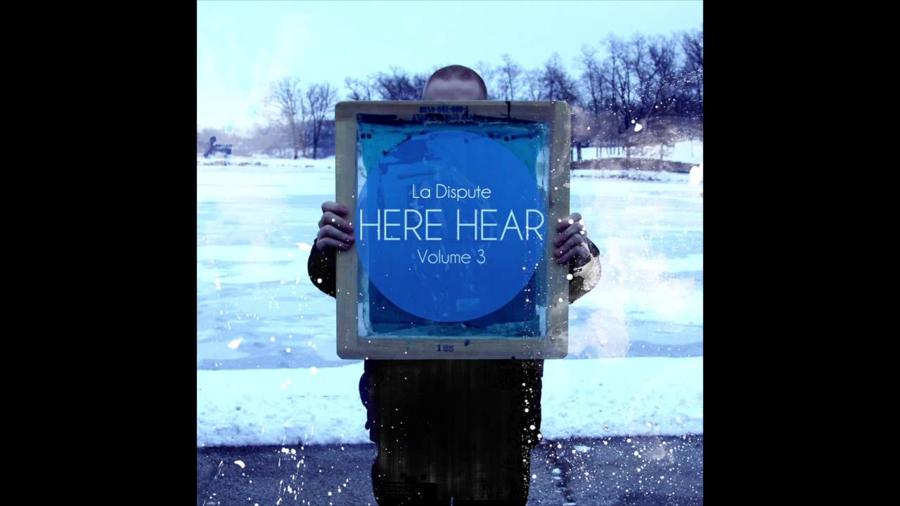 La Dispute - Here, Hear. III