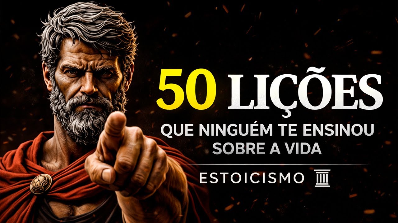 50 LIÇÕES QUE NINGUÉM TE ENSINOU SOBRE A VIDA | ESTOICISMO 🏛️