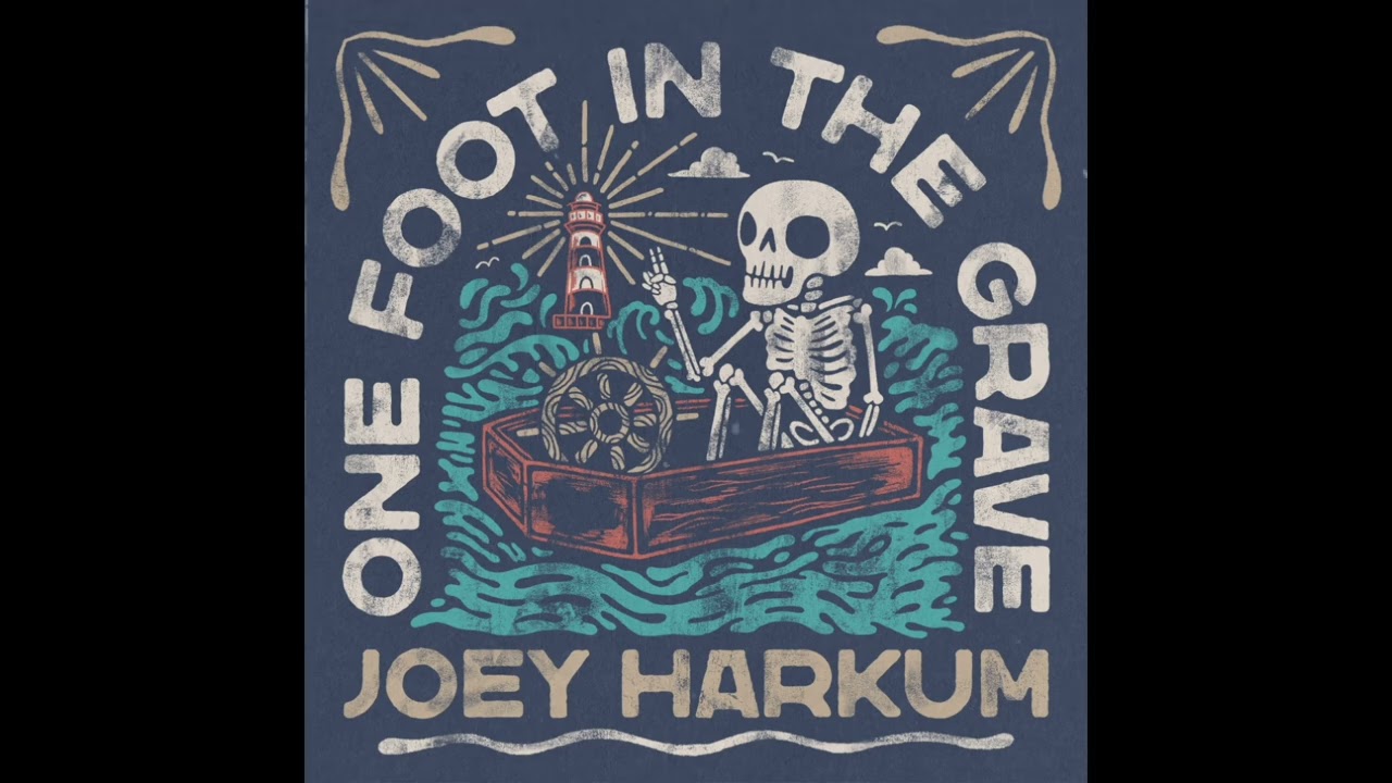 Joey Harkum - One Foot In The Grave
