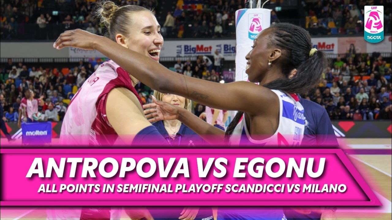 ANTROPOVA VS EGONU, All Points in Semifinal Game-1 Scandicci - Milano | Best Performance | LVF 25/26