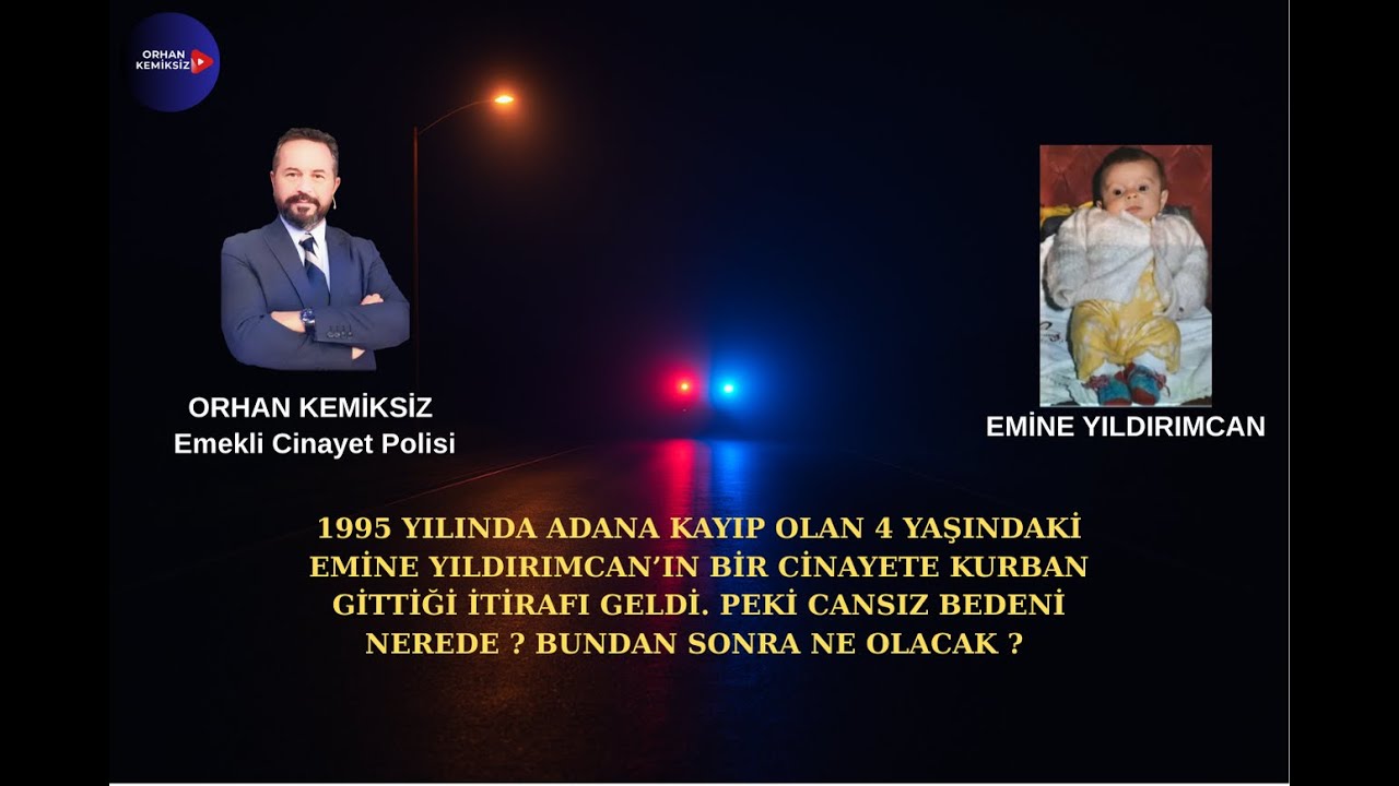 4 YAŞINDAKİ EMİNE YILDIRIMCAN'IN CANSIZ BEDENİ NEREDE ?