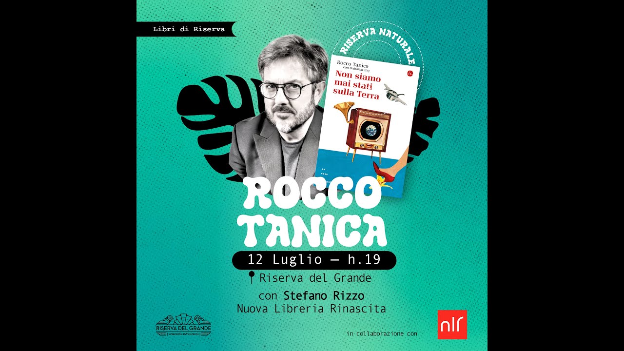 Rocco Tanica presenta Non siamo mai stati sulla terra con Stefano Rizzo. Riserva del Grande & NLR
