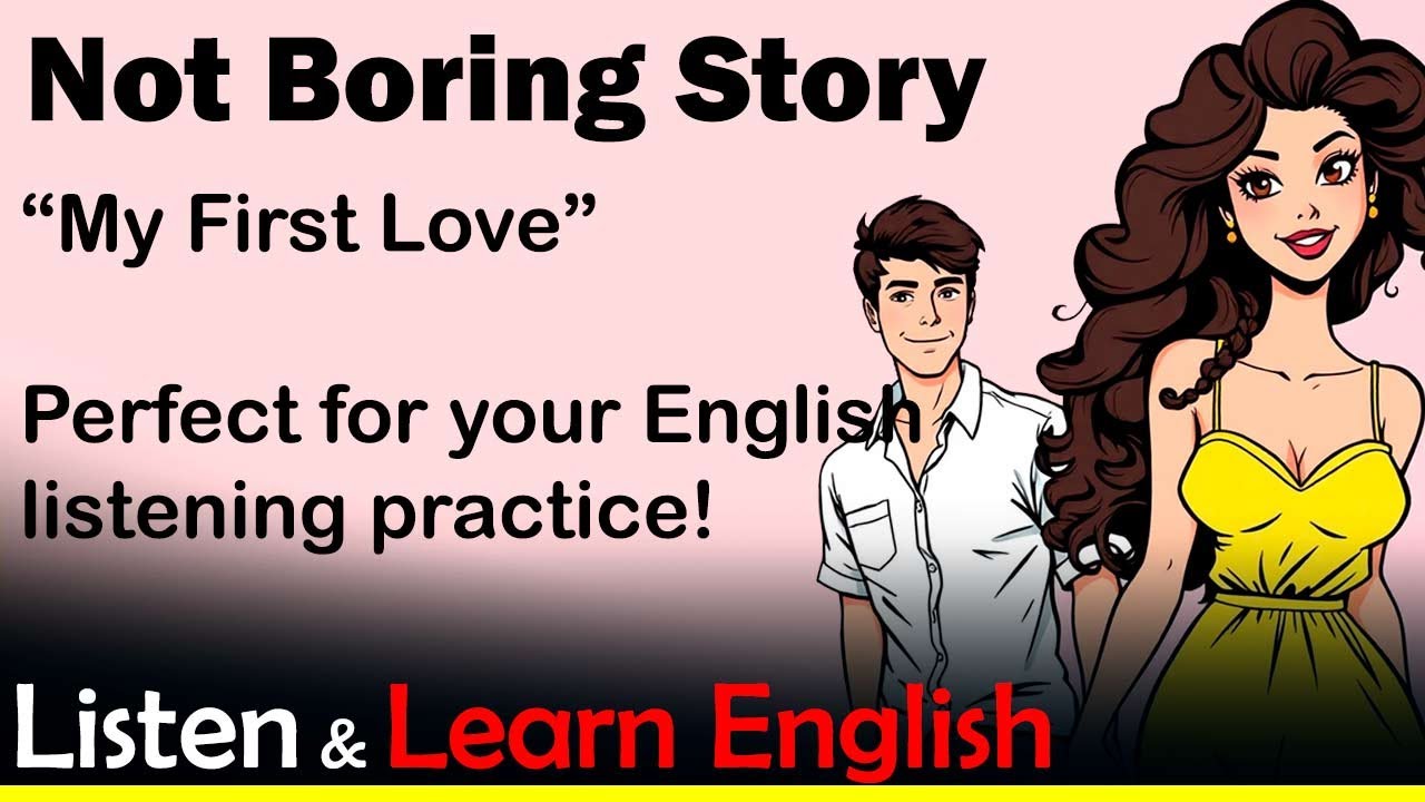Easy English Story:  My First Love ❤️ (A1/A2 Listening)