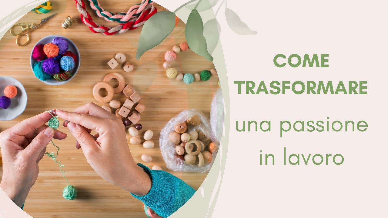 Come trasformare una passione in lavoro.