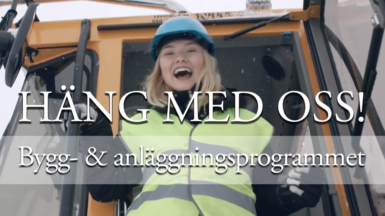 ⭐ Häng med oss ⭐ BYGG- OCH ANLÄGGNINGSPROGRAMMET