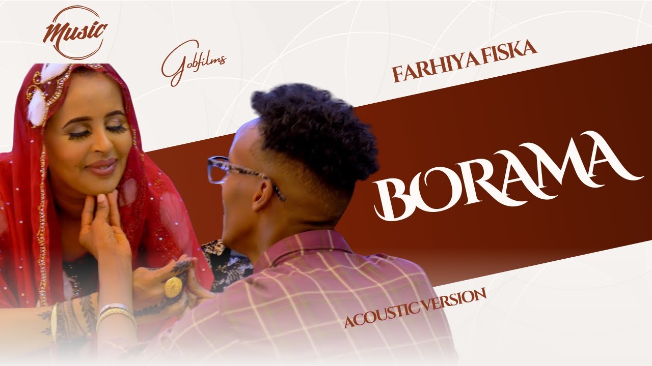 Farxiya Fiska - Borama (NEW Somali Music 2025)  | GOBFilms