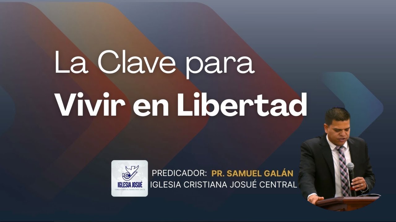 Pr. Samuel Galán | La Clave para vivir en libertad