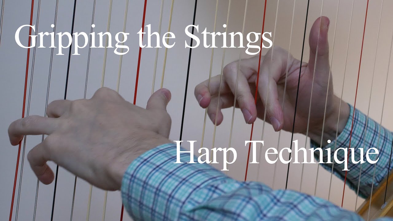 Grip the strings - fundamental harp technique. Harp Tuesday ep. 238