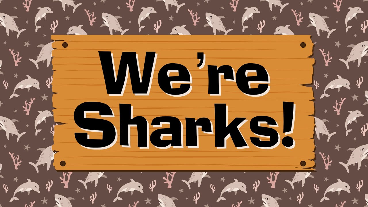 We're Sharks | Go Fish!