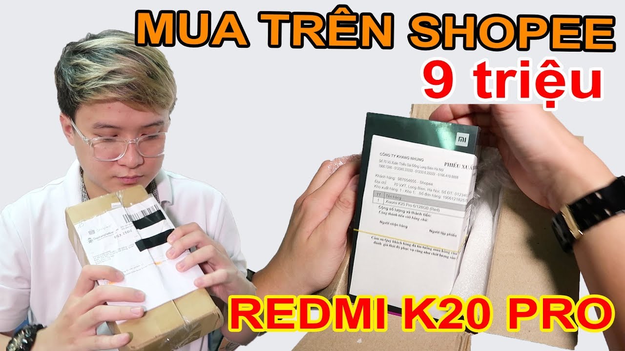 KHÔNG SỢ PHỐT - Mở hộp Redmi K20 Pro giá 9tr đặt trên LAZADA, SHOPEE. | MUA HÀNG ONLINE