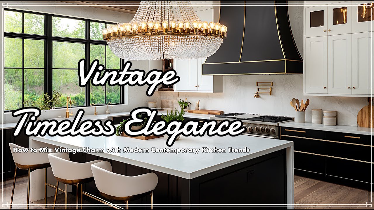 Vintage Timeless Elegance : How to Mix Vintage Charm with Modern Contemporary Kitchen Trends