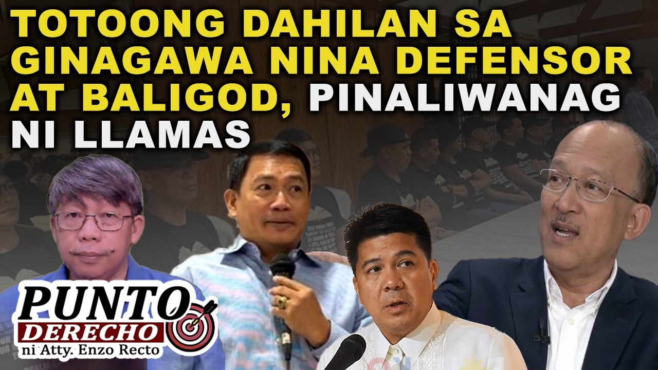 TOTOONG DAHILAN SA GINAGAWA NINA DEFENSOR AT BALIGOD, PINALIWANAG NI LLAMAS