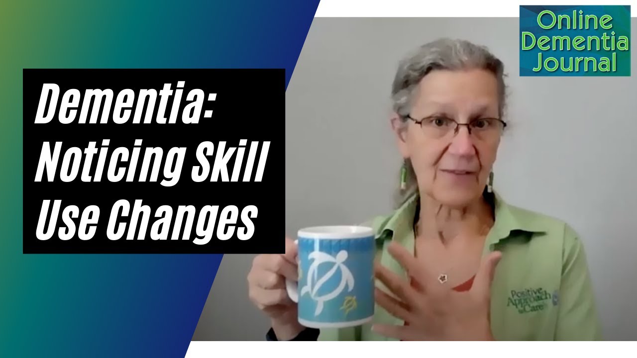 Noticing Skill Use Changes | Online Dementia Journal