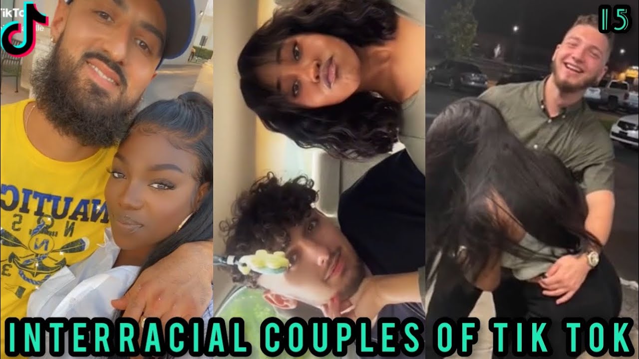 Interracial Couples of Tik Tok | 15 | 💙