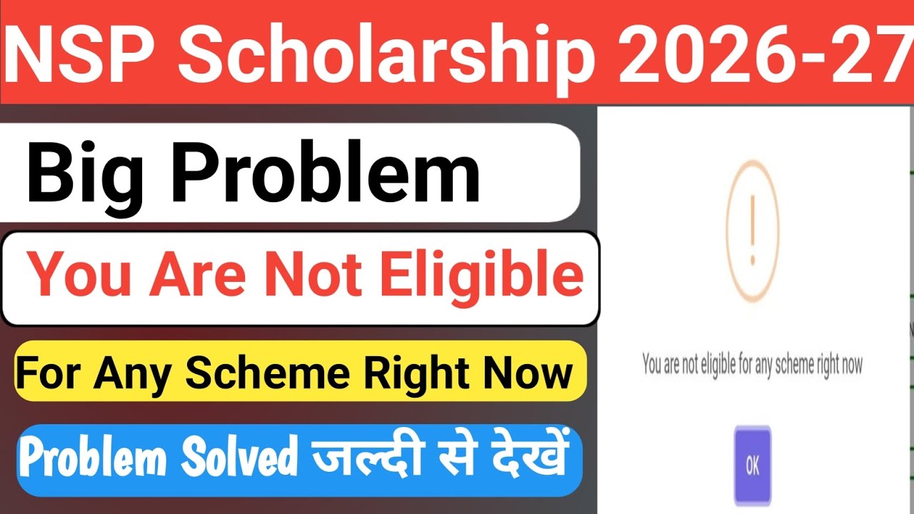 NSP You Are Not Eligible For Any Scheme 2026-27 | NSP Form Apply Problem | NSP 2026-27