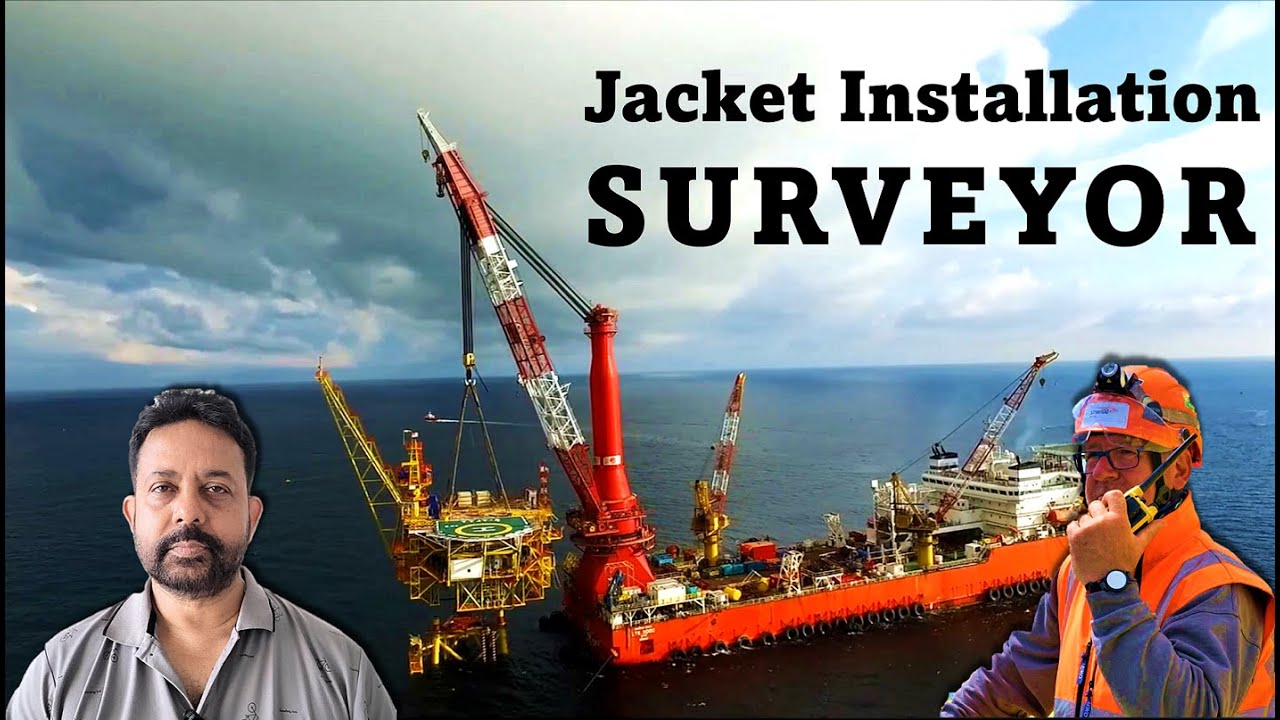 Jacket Installation Offshore | Surveyor&rsquo;s Full Workflow & Critical Tips Explained