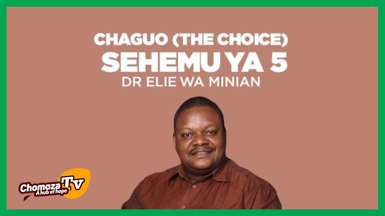 Chaguo (The Choice) Dr Ellie Wa Minian No 5