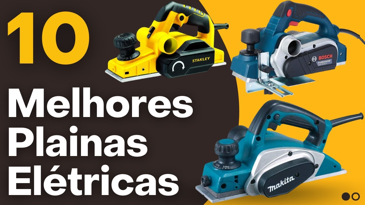 10 Melhores Plainas Elétricas - Qual é a Melhor Plaina Elétrica? Qual Plaina Elétrica Manual Comprar