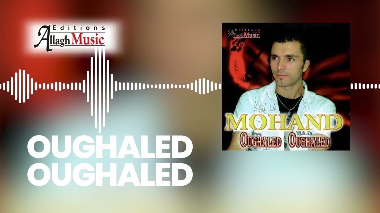 Mohand - Oughaled Oughaled (Audio Officiel)