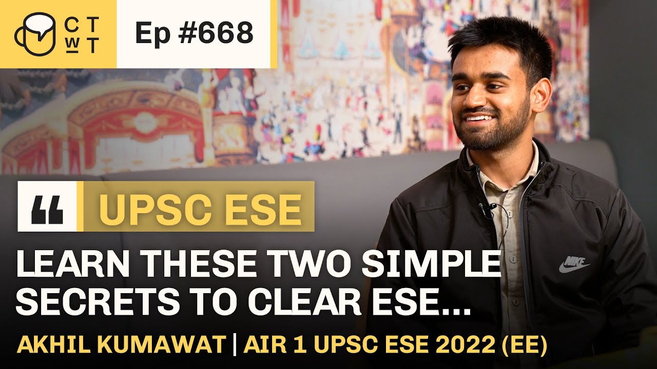 CTwT E668 - UPSC ESE 2022 (Electrical Engineering) Topper Akhil Kumawat AIR 1 #ese2023 #gate2023