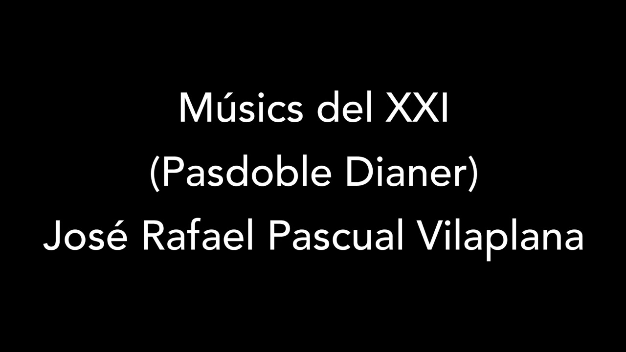 Músics del XXI (Pasdoble Dianer) - Jose Rafael Pascual Vilapalana