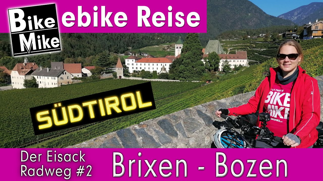 Faszination Südtirol mit dem eBike | Der Eisack Radweg Teil 2/2 | Von Brixen nach Bozen