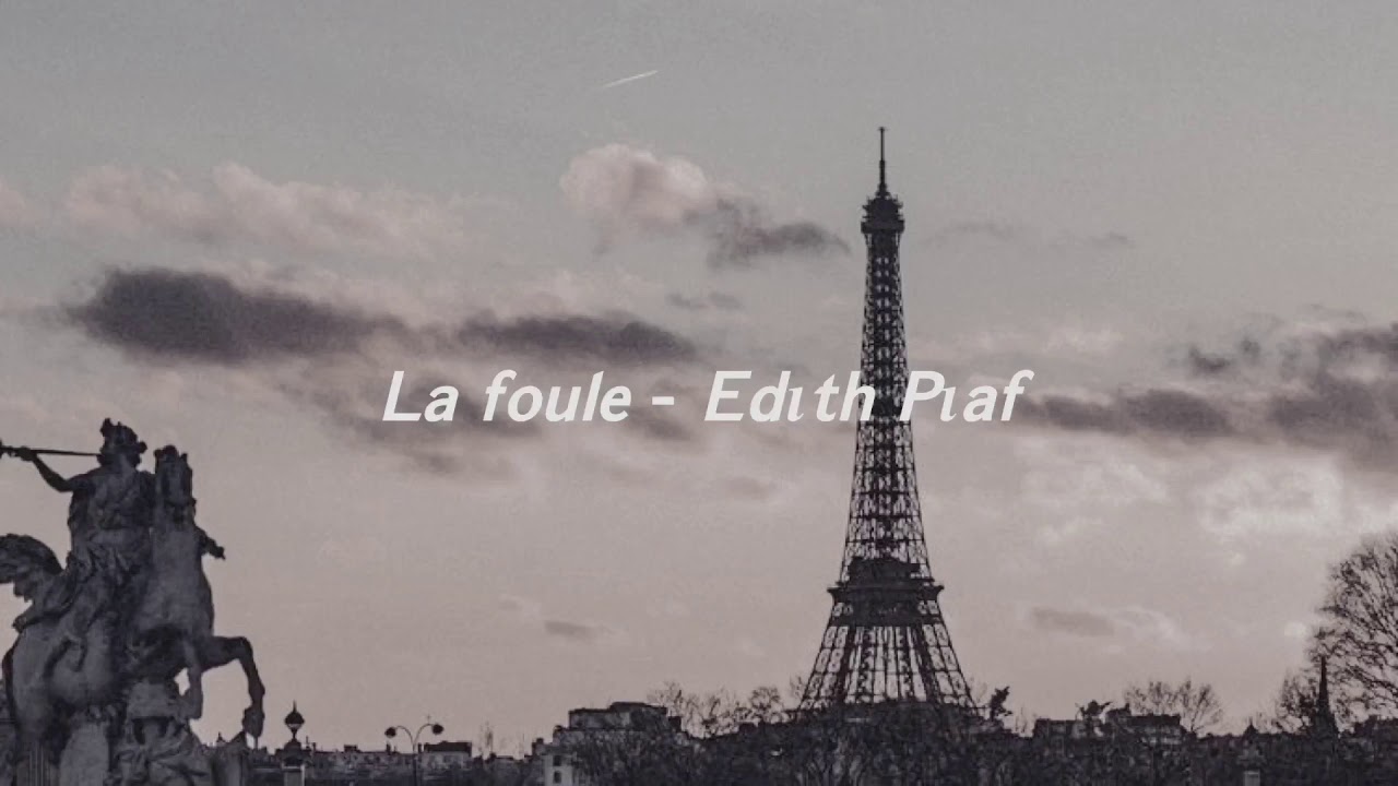 La foule; Edith Piaf (slow reverb)