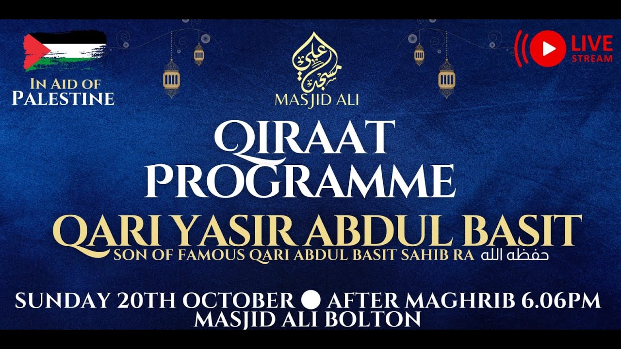 Masjid Ali Bolton Live Stream - Qiraat Programme delivered by Qari Yasir Abdul Basit