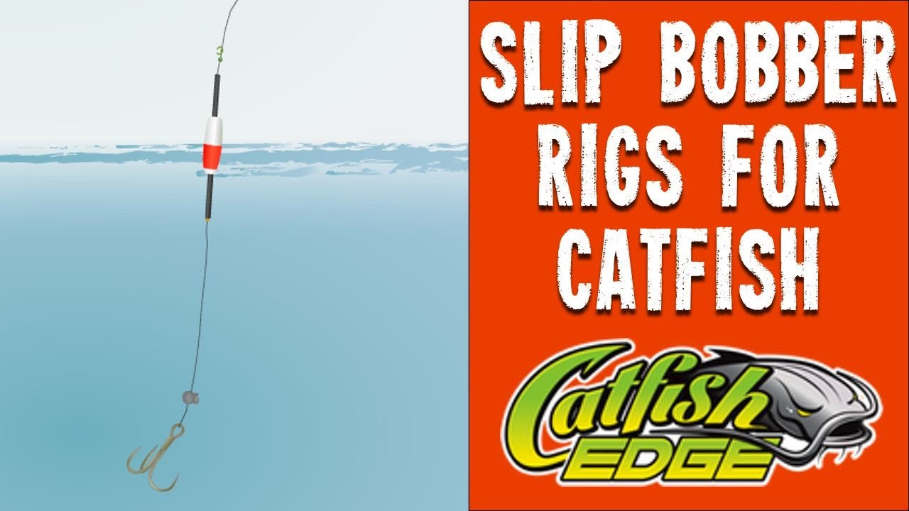 Оснастка для ловли сома Slip Bobber (поймайте больше сома с помощью оснастки Slip Bobber)