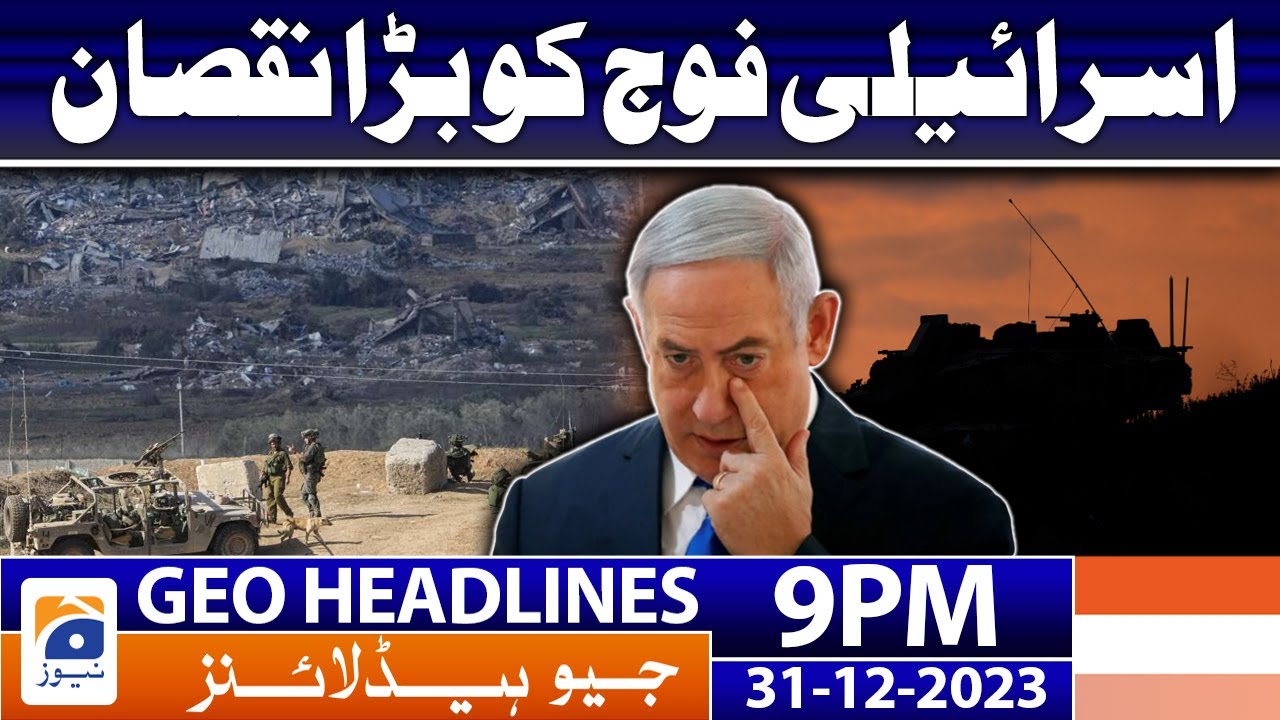 Geo News Headlines 9 PM - Israel Gaza Latest News | 31 Dec 2023