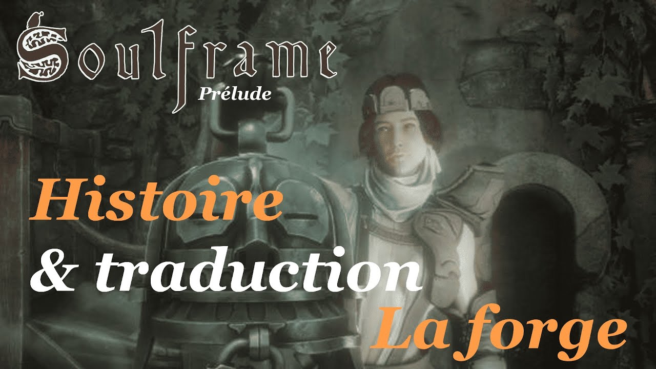 [Soulframe] Histoire et Traduction - La forge [Pr&eacute;lude 10]