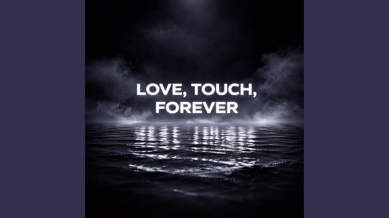 Love, Touch & Forever