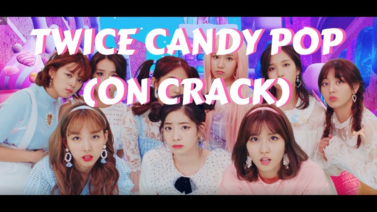 ✶TWICE CANDY POP ON CRACK (#14)✶