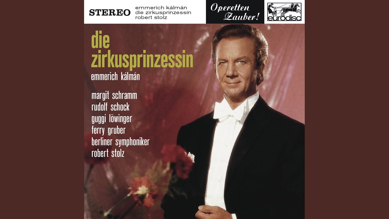 Die Zirkusprinzessin: Ich liebe Sie! - Leise schwebt das Glück vorüber