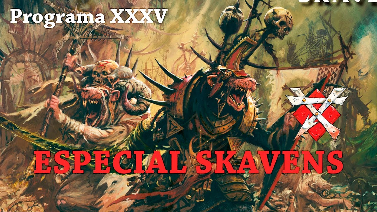 Skavens. Especial Warhammer Fantasy 4, Bro-Cast del Saqueo XXXV