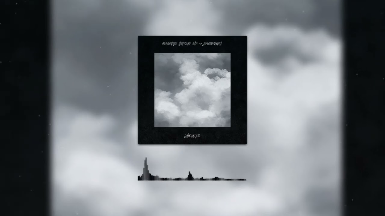 Neatto - Clouds [Sped Up] (Official Visualizer)