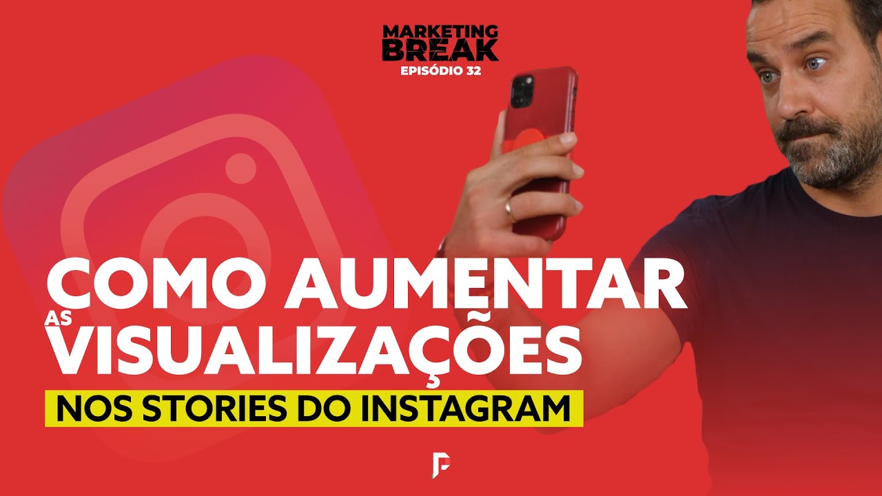 Como aumentar as visualizações nos Stories do Instagram [ Marketing Break ] Ep.32