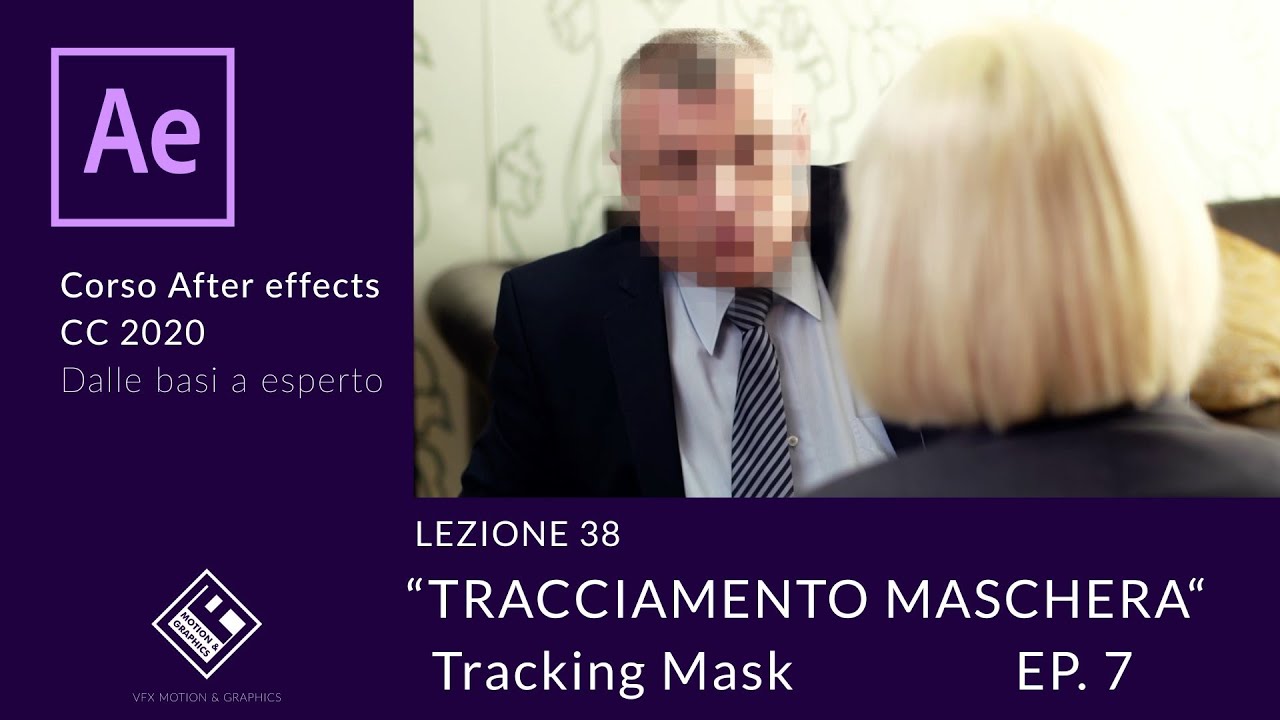 Lezione 38 - Tracciamento Maschera Ep. 7 (Tracking Mask) - Corso after effects 2020  base a esperto