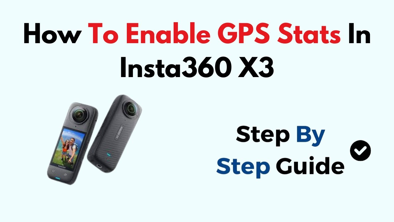 How to Enable GPS Stats on Insta360 X3 - Overlay Setup & GPS Activation Guide