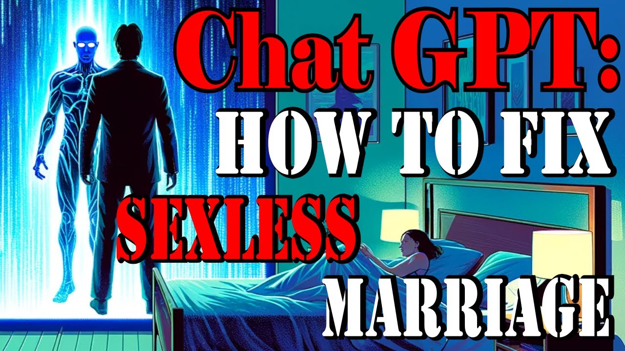 ChatGPT gives the WORST advice on fixing a SEXLESS marriage!