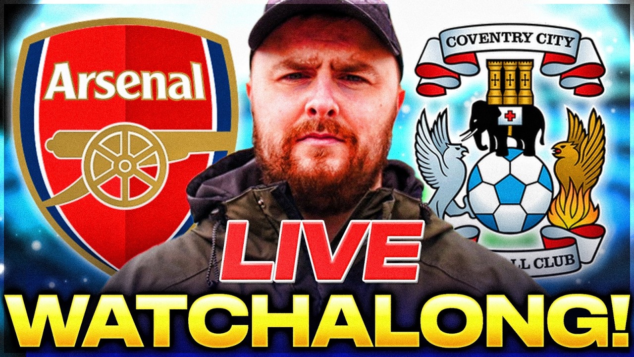 Arsenal v Coventry LIVE WATCHALONG!