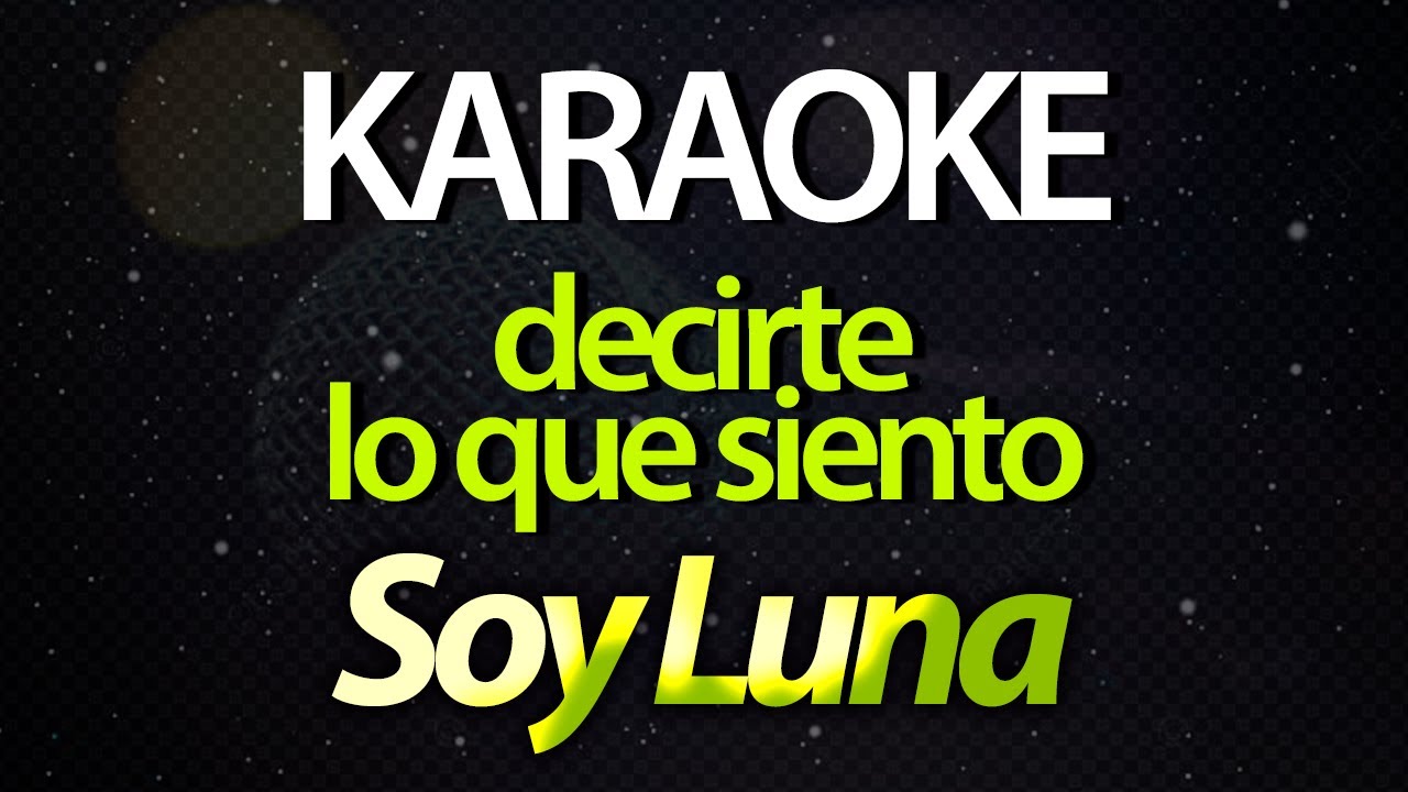 ⭐ Decirte Lo Que Siento (Eres Alguién Especial) - Soy Luna (Sou Luna) (Karaokê Version) (Cover)